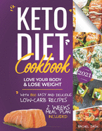 Keto Diet Cookbook: Love Your Body & Lose Weight with 800 Easy and Delicious Low-carb Recipes 2 Weeks Meal Plan Included
