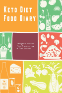 Keto Diet Food Diary: Ketogenic Macros Meal Tracking Log & Diet Journal