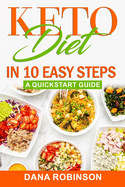 Keto Diet In 10 Easy Steps: A QuickStart Guide