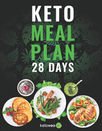 Keto Meal Plan 28 Days: For Women and Men On Ketogenic Diet - Easy Keto Recipe Cookbook