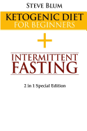 Ketogenic Cleanse: Combine Ketogenic Diet with Intermittent Fasting 2 in 1 Special Edition