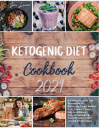 Ketogenic Diet Cookbook 2021: A Complete Guide for Beginners to Effectively Lose Weight Fast, Eating 6 Times a Day Lean Meals 350+ Affordable & Tasty Recipes to Get Leaner Effortlessly