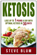 Ketosis Diet: 30 Day Plan for Optimal, Super-Effective Fat Loss