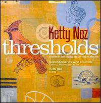 Ketty Nez: Thresholds - Boston University Wind Ensemble; Ketty Nez (piano); David J. Martins (conductor)