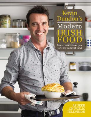 Kevin Dundon's Modern Irish Food - Dundon, Kevin