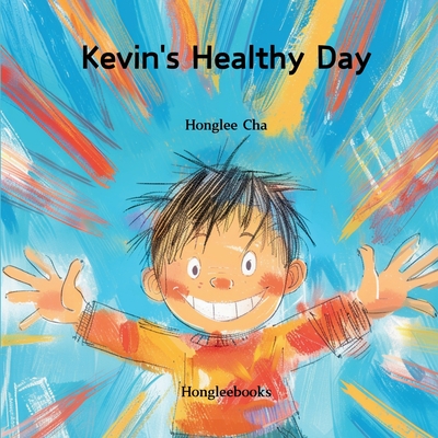 Kevin's Healthy Day - Cha, Honglee