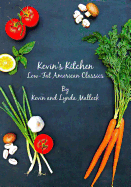 Kevin's Kitchen: Low Fat American Classics