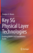 Key 5g Physical Layer Technologies: Enabling Mobile and Fixed Wireless Access