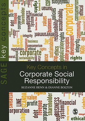 Key Concepts in Corporate Social Responsibility - Benn, Suzanne, and Bolton, Dianne