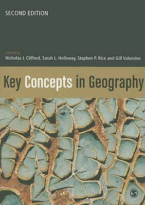 Key Concepts in Geography - Clifford, Nicholas (Editor), and Holloway, Sarah L (Editor), and Rice, Stephen P (Editor)