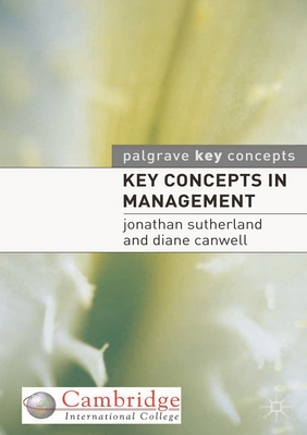 Key Concepts in Management - Sutherland, Jonathan