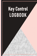 Key Control Logbook: Key Log Sign Out Sheet