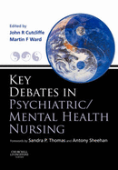 Key Debates in Psychiatric/Mental Health Nursing