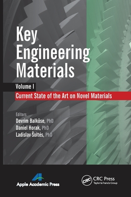 Key Engineering Materials, Volume 1: Current State-of-the-Art on Novel Materials - Balkse, Devrim (Editor), and Horak, Daniel (Editor), and Solts, Ladislav (Editor)
