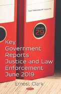 Key Government Reports: Volume 29: Justice and Law Enforcement -- June 2019