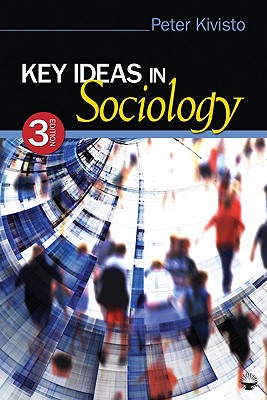 Key Ideas in Sociology - Kivisto, Peter (Editor)