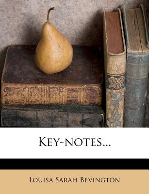 Key-Notes... - Bevington, Louisa Sarah
