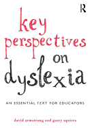 Key Perspectives on Dyslexia: An essential text for educators