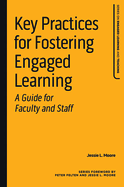Key Practices for Fostering Engaged Learning: A Guide for Faculty and Staff