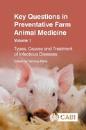 Key Questions in Preventative Farm Animal Medicine: Types, Causes and Treatment of Infectious Diseases