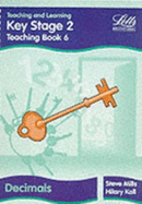 Key Stage 2 Teaching Book: Decimals Bk. 6