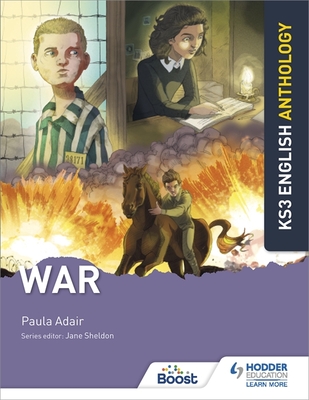 Key Stage 3 English Anthology: War - Adair, Paula, and Sheldon, Jane