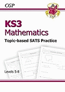 Key Stage 3 Mathematics: Essential Sats Practice Levels 5-8 PT. 1 & 2