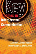 Key Themes in Interpersonal Communication: Culture, Identities and Performance