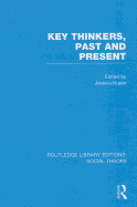 Key Thinkers, Past and Present (RLE Social Theory)