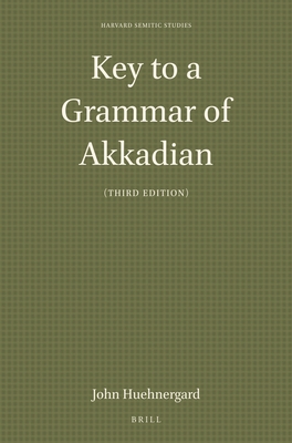 Key to a Grammar of Akkadian (Third Edition) - Huehnergard, John