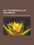 Key to Essentials of Arithmetic - Sensenig, David Martin