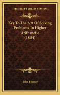 Key to the Art of Solving Problems in Higher Arithmetic (1884)