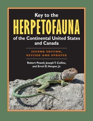 Key to the Herpetofauna of the Continental United States and Canada: Second Edition, Revised and Updated - Powell, Robert, and Collins, Joseph T, and Hooper Jr, Errol D