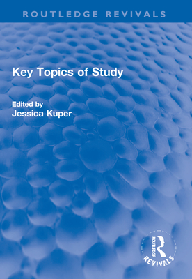 Key Topics of Study - Kuper, Jessica (Editor)