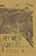Key West Ghosts an Anthology of Key West Poetry