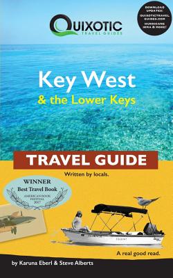 Key West & the Lower Keys Travel Guide - Eberl, Karuna, and Alberts, Steve