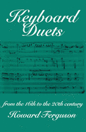 Keyboard Duets from the 16th to the 20th Century for One and Two Pianos: An Introduction