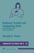 Keyboard, Graphic and Handwriting Skills: Helping People with Motor Disabilities - Penso, Dorothy E