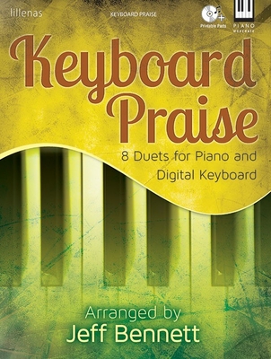 Keyboard Praise: 8 Duets for Piano and Digital Keyboard - Bennett, Jeff (Composer)