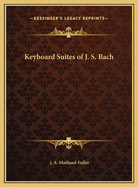 Keyboard Suites of J. S. Bach