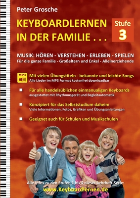 Keyboardlernen in der Familie (Stufe 3): Der Keyboardkurs f?r das Selbststudium zu Hause - Keyboardspielen in und mit der ganzen Familie - Grosche, Peter