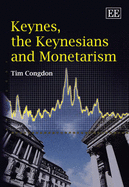 Keynes, the Keynesians and Monetarism - Congdon, Tim