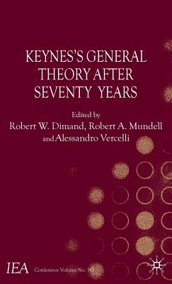 Keynes's General Theory After Seventy Years - Dimand, R (Editor), and Mundell, R (Editor), and Vercelli, A (Editor)