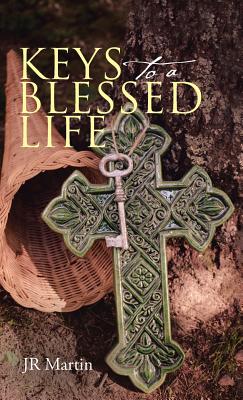 Keys to a Blessed Life - Martin, Jr.