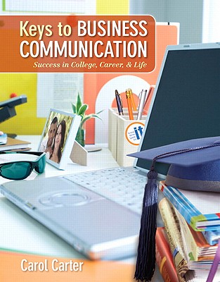 Keys to Business Communication: United States Edition - Carter, Carol J.