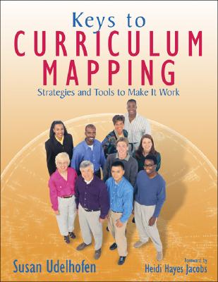 Keys to Curriculum Mapping: Strategies and Tools to Make It Work - Udelhofen, Susan K (Editor)