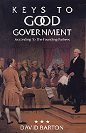 Keys to Good Government: According to the Founding Fathers