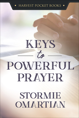 Keys to Powerful Prayer - Omartian, Stormie