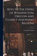 Keys to the Fishes of Washington, Oregon and Closely Adjoining Regions