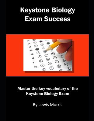 Keystone Biology Exam: Master the Key Vocabulary of the Keystone Biology Exam - Morris, Lewis